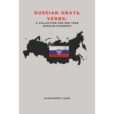 Russian ОВАТЬ Verbs: A Collection for 3RD Year Russian Students