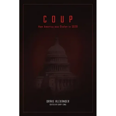 Coup: How America was Stolen in 2020