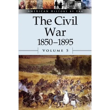 The Civil War, 1850-1895, Volume 5