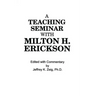 Teaching Seminar With Milton H. Erickson