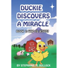 Duckie Discovers a Miracle