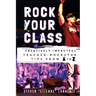 Rock Your Class: Creatively Impactful Teacher-Rockstar Tips from A to Z