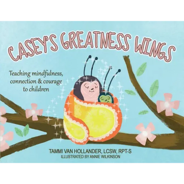 Casey's Greatness Wings: Teaching mindfulness, connection & courage to children