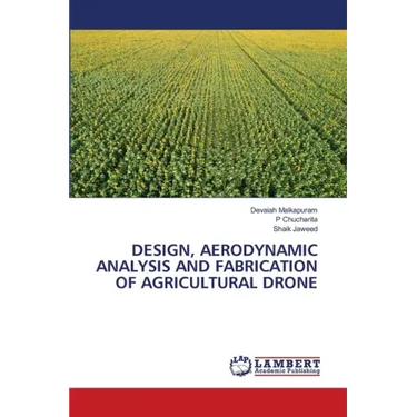 Design, Aerodynamic Analysis and Fabrication of Agricultural Drone