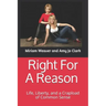 Right For A Reason Life, Liberty, and a Crapload of Common Sense: Life, Liberty, and a Crapload of Common Sense