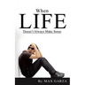 When Life doesn't Always Make Sense