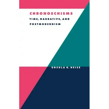 Chronoschisms: Time, Narrative, and Postmodernism