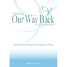 Finding Our Way Back to Ourselves: Healing Our Past and Finding Inner Peace