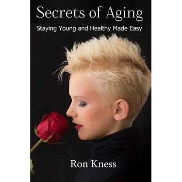 Secrets of Aging: Staying Young and Healthy Made Easy