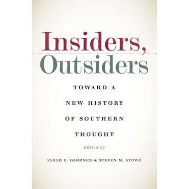 Insiders, Outsiders: Toward a New History of Southern Thought