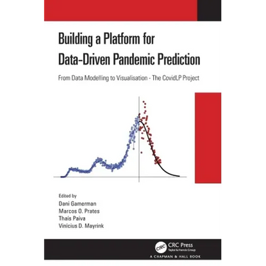 Building a Platform for Data-Driven Pandemic Prediction: From Data Modelling to Visualisation - The Covidlp Project
