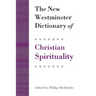 The New Westminster Dictionary of Christian Spirituality: Chapters 1-20