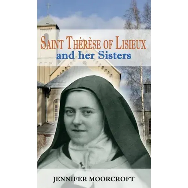 Saint Thérèse of Lisieux and her Sisters