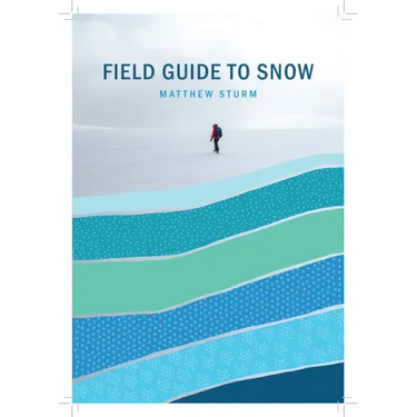 A Field Guide to Snow