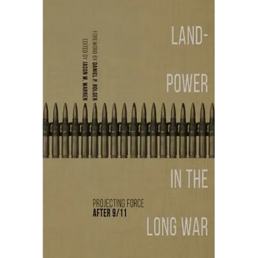 Landpower in the Long War: Projecting Force After 9/11