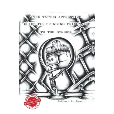 The Tattoo Apprentice Guide for Bringing Prison Ink to the Streets
