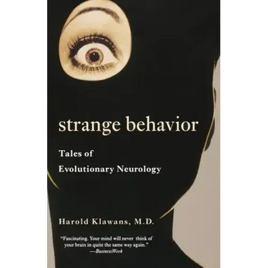 Strange Behavior: Tales of Evolutionary Neurology