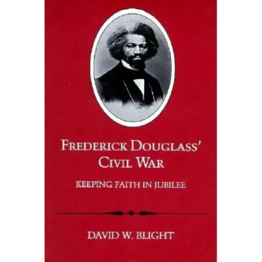 Frederick Douglass' Civil War: Keeping Faith in Jubilee (Revised)