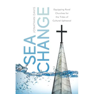 Sea Change: Equipping Rural Churches for the Tides of Cultural Upheaval