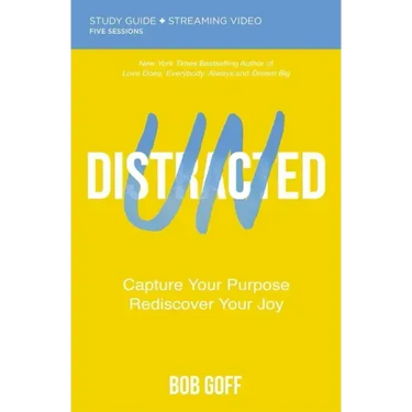 Undistracted Bible Study Guide Plus Streaming Video: Capture Your Purpose. Rediscover Your Joy.