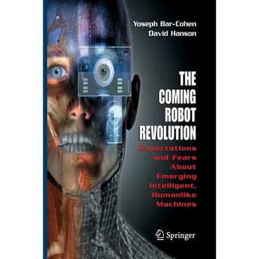 The Coming Robot Revolution: Expectations and Fears about Emerging Intelligent, Humanlike Machines