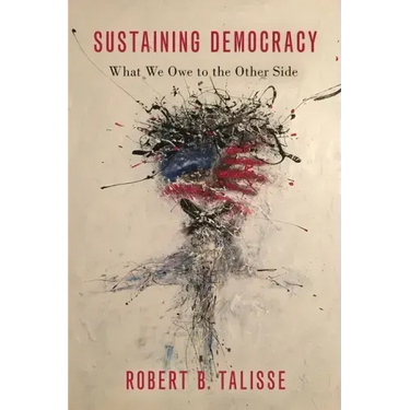 Sustaining Democracy: What We Owe to the Other Side