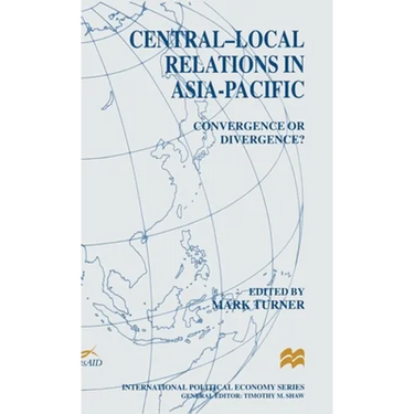 Central-Local Relations in Asia-Pacific: Convergence or Divergence?