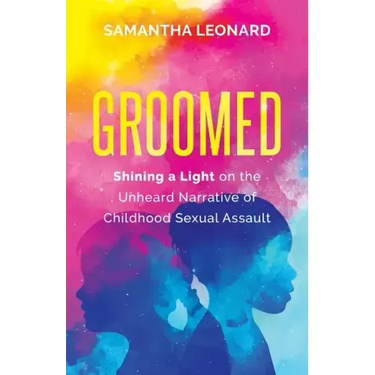Groomed: Shining a Light on the Unheard Narrative of Childhood Sexual Assault
