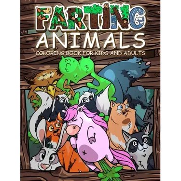 FARTING ANIMALS Coloring Book: Hilarious Gag Gift Idea for Kids and Adults!