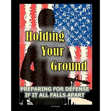Holding Your Ground: Preparing for Defense if it All Falls Apart