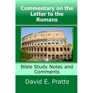 Commentary on the Letter to the Romans: Bible Study Notes and Comments