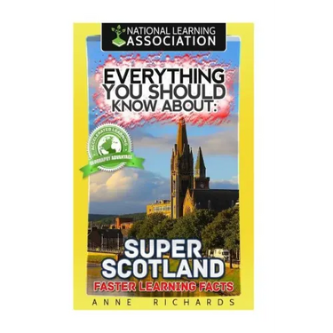Everything You Should Know About: Super Scotland Faster Learning Facts