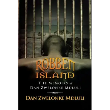 Robben Island: The Memoirs of Dan Zwelonke Mdluli