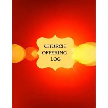 Church Offering Log: Church Treasury, Financial Management