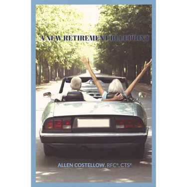 A New Retirement Blueprint: Your Guide to a Tax-Efficient, Non-Correlated, And Holistic Retirement