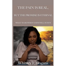 The Pain Is Real, But The Promise Is Eternal: What To Do When God's Will Hurts