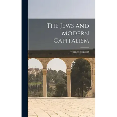 The Jews and Modern Capitalism