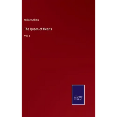 The Queen of Hearts: Vol. I
