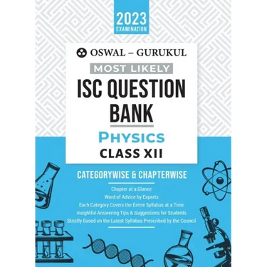 Oswal - Gurukul Physics Most Likely Question Bank: ISC Class 12 for 2023 Exam