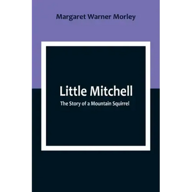 Little Mitchell: The Story of a Mountain Squirrel