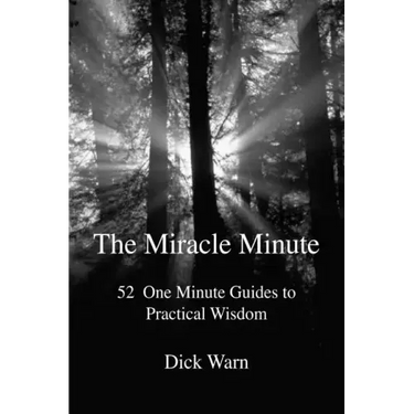The Miracle Minute: 52 One Minute Guides to Practical Wisdom