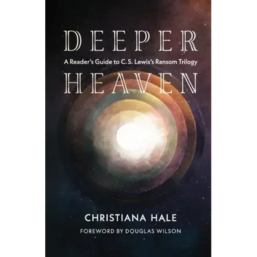 Deeper Heaven: A Reader's Guide to C. S. Lewis's Ransom Trilogy