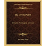 The Devil's Pulpit: Or Astro-Theological Sermons