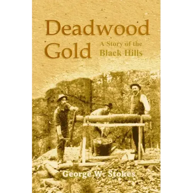 Deadwood Gold: A Story of the Black Hills