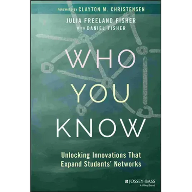 Who You Know: Unlocking Innovations That Expand Students' Networks