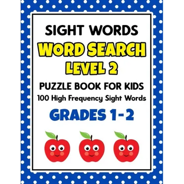 SIGHT WORDS Word Search Puzzle Book For Kids - LEVEL 2: 100 High Frequency Sight Words Reading Practice Workbook Grades 1st - 2nd, Ages 5 - 8 Years