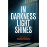 In Darkness Light Shines