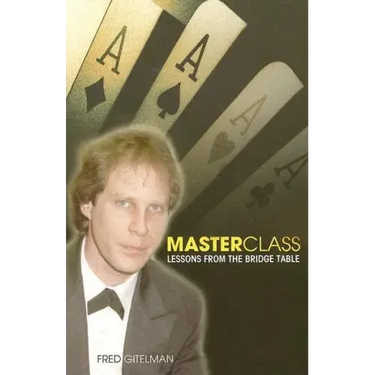 Master Class: Lessons from the Bridge Table