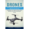 Drones: The Professional Drone Pilot's Manual and Drones (Everything You Need to Know About Building Your Own Quadcopter Drone)