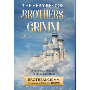 The Very Best of Brothers Grimm In English and Spanish (Translated)